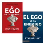 EL EGO ES TU ENEMIGO + EL EGO ES EL ENEMIGO - RYAN HOLIDAY