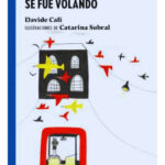 LA CASA QUE SE FUE VOLANDO - DAVIDE CALI