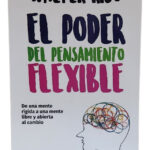 EL PODER DEL PENSAMIENTO FLEXIBLE - WALTER RISO