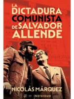 LA DICTADURA COMUNISTA DE SALVADOR ALLENDE - NICOLÁS MÁRQUEZ