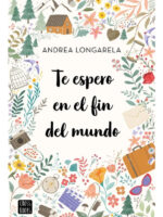 TE ESPERO EN EL FIN DEL MUNDO - ANDREA LONGARELA