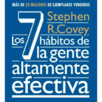 LOS 7 HÁBITOS DE LA GENTE ALTAMENTE EFECTIVA - STEPHEN COVEY