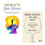 PACK LIBROS SANA A TU NIÑO INTERIOR + ESTE DOLOR NO ES MÍO