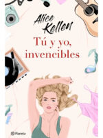 TÚ Y YO, INVENCIBLES - ALICE KELLEN