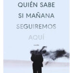 QUIÉN SABE SI MAÑANA SEGUIREMOS AQUÍ - KIM YOUNG HA