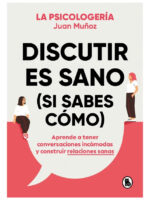 DISCUTIR ES SANO ( SI SABES CÓMO ) - JUAN MUÑOZ