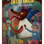 ALERTA. UN MONSTRUO EN LA FAMILIA - JOSÉ IGNACIO VALENZUELA