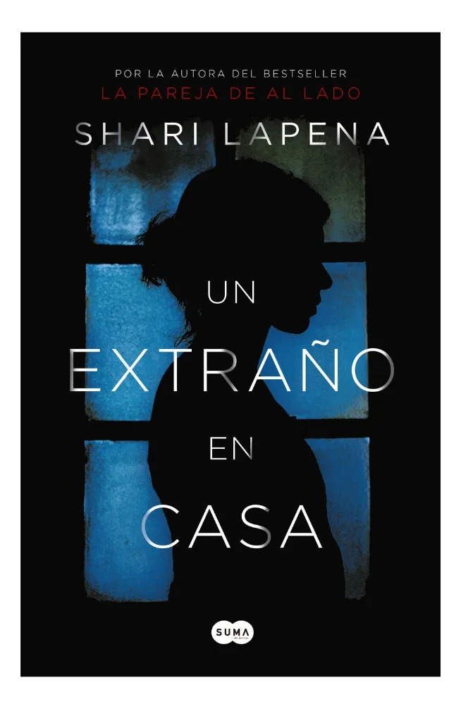 UN EXTRAÑO EN CASA - SHARI LAPENA