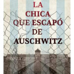 LA CHICA QUE ESCAPÓ DE AUSCHWITZ - ELLIE MIDWOOD