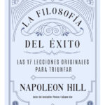 LA FILOSOFÍA DEL ÉXITO - NAPOLEON HILL