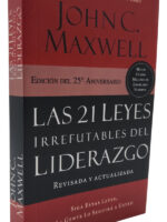 LAS 21 LEYES IRREFUTABLES DEL LIDERAZGO - JOHN C. MAXWELL