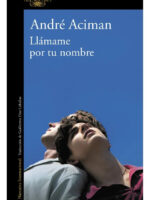 LLÁMAME POR TU NOMBRE - ANDRÉ ACIMAN