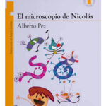 EL  MICROSCOPIO DE NICOLÁS - ALBERTO PEZ