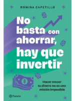 NO BASTA CON AHORRAR, HAY QUE INVERTIR - ROMINA CAPETILLO