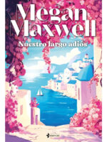 NUESTRO LARGO ADIÓS - MEGAN MAXWELL