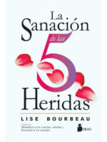 LA SANACIÓN DE LAS 5 HERIDAS - LISE BOURBEAU