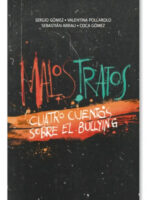 MALOS TRATOS. CUATRO CUENTOS SOBRE EL BULLYING