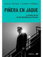 PIÑERA EN JAQUE - PAULA CATENA Y GLORIA FAÚNDEZ
