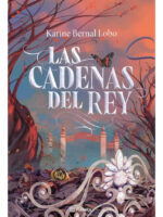 LAS CADENAS DEL REY - KARINE BERNAL LOBO
