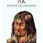 AK, PINTOR DE CAVERNAS - JACQUELINE BALCELLS