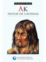 AK, PINTOR DE CAVERNAS - JACQUELINE BALCELLS
