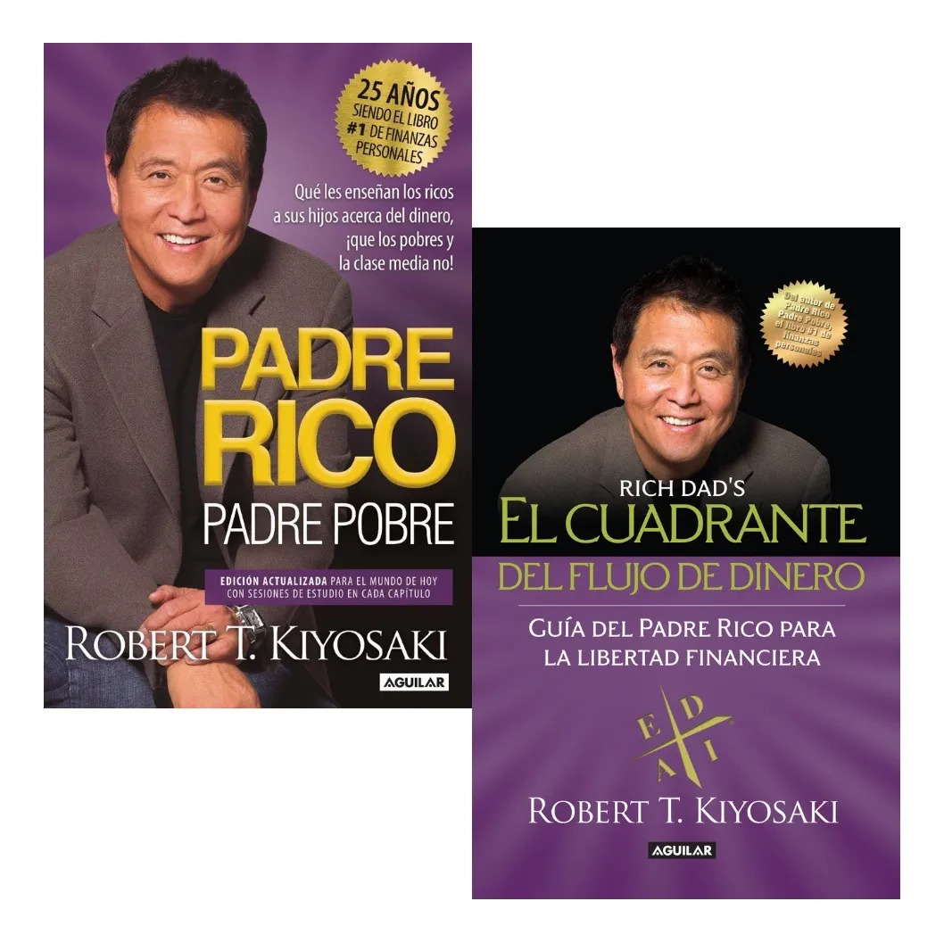 PADRE RICO PADRE POBRE + EL CUADRANTE DEL FLUJO DE DINERO