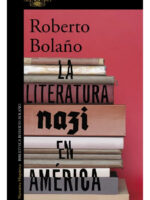 LA LITERARURA NAZI EN AMÉRICA - ROBERTO BOLAÑO
