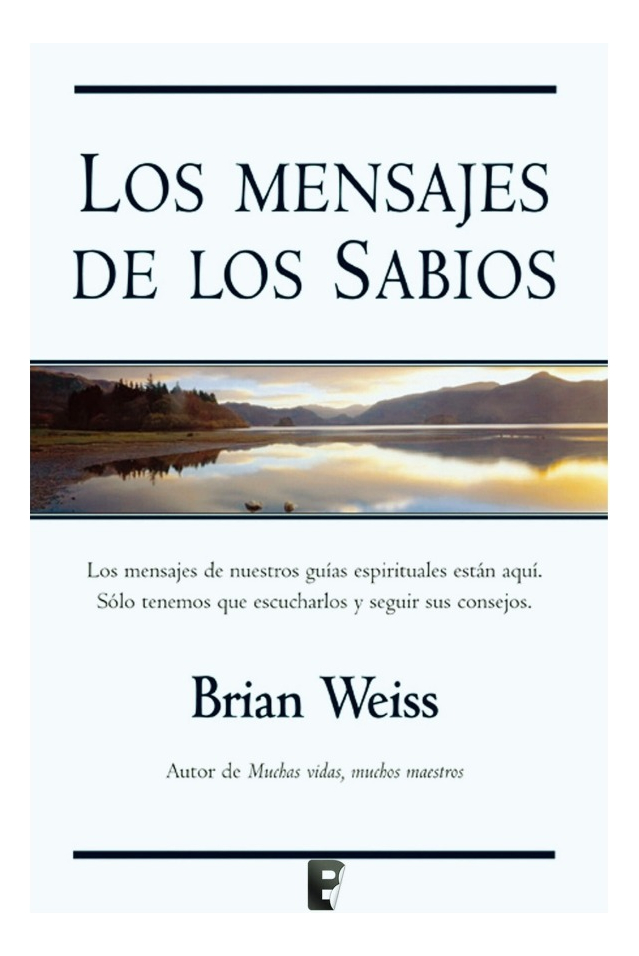 LOS MENSAJES DE LOS SABIOS - BRIAN WEISS
