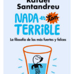 NADA ES TAN TERRIBLE - RAFAEL SANTANDREU