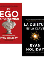 EL EGO ES TU ENEMIGO + LA QUIETUD ES LA CLAVE - RYAN HOLIDAY