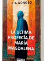 LA ÚLTIMA PROFECÍA DE MARÍA MAGDALENA - LITA DONOSO