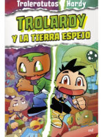 TROLARDY Y LA TIERRA ESPEJO - TROLEROTUTOS Y HARDY