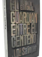 EL GUARDIAN ENTRE EL CENTENO - J. D. SALINGER