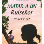 MATAR A UN RUISEÑOR - HARPER LEE