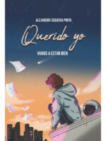 QUERIDO YO. VAMOS A ESTAR BIEN - ALEJANDRO SEQUERA PINTO