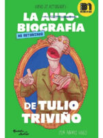 LA AUTOBIOGRAFÍA NO AUTORIZADA DE TULIO TRIVIÑO