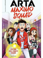 MÁXIMO SQUAD. MISTERIO EN EL MALDITO COLEGIO - ARTA