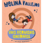 UNA HERMANA ANORMAL Y UN VIAJE INESPERADO - LYNA VALLEJOS