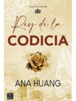 REY DE LA CODICIA - ANA HUANG