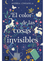 EL COLOR DE LAS COSAS INVISIBLES - ANDREA LONGARELA
