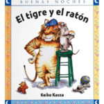 EL TIGRE Y EL RATÓN - KEIKO KASZA