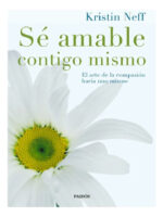 SÉ AMABLE CONTIGO MISMO - KRISTIN NEFF