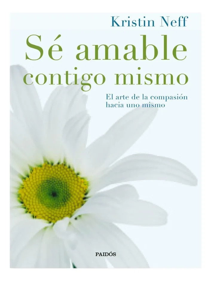 SÉ AMABLE CONTIGO MISMO - KRISTIN NEFF