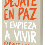 DÉJATE EN PAZ Y EMPIEZA A VIVIR - FABRICE MIDAL
