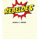 REBELDES - SUSAN E. HINTON