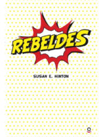 REBELDES - SUSAN E. HINTON