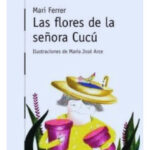 LAS FLORES DE LA SEÑORA CUCÚ - MARI FERRER