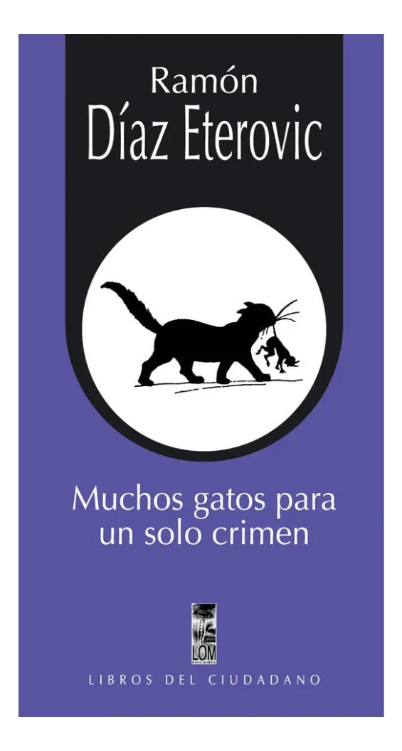 MUCHOS GATOS PARA UN SOLO CRIMEN - RAMÓN DÍAZ ETEROVIC