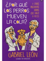POR QUÉ LOS PERROS MUEVEN LA COLA - GABRIEL LEÓN