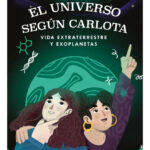 EL UNIVERSO SEGÚN CARLOTA, VIDA EXTRATERRESTRE Y EXOPLANETAS